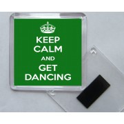 Keep Calm and Get Dancing - Square Acrylic Fridge Magnet