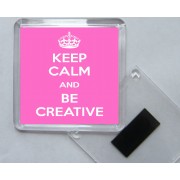Keep Calm and be Creative - Square Acrylic Fridge Magnet