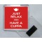 Just Relax and Have a Cuppa - Square Acrylic Fridge Magnet