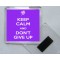Keep Calm and Don't Give Up - Square Acrylic Fridge Magnet