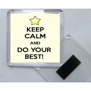 Keep Calm and Do Your Best! - Square Acrylic Fridge Magnet