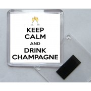 Keep Calm and Drink Champagne - Square Acrylic Fridge Magnet