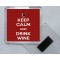 Keep Calm and Drink Wine - Square Acrylic Fridge Magnet