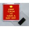 Keep Calm and Have a Day Off - Square Acrylic Fridge Magnet