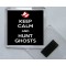 Keep Calm and Hunt Ghosts - Square Acrylic Fridge Magnet