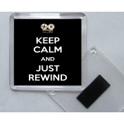 Keep Calm and Just Rewind - Square Acrylic Fridge Magnet