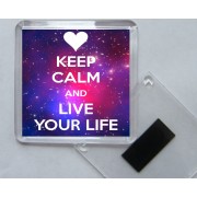 Keep Calm and Live Your Life - Square Acrylic Fridge Magnet