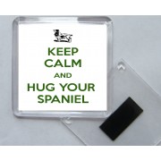 Keep Calm and Hug Your Spaniel - Square Acrylic Fridge Magnet