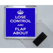 Lose Control and Flap About - Square Acrylic Fridge Magnet