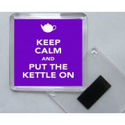 Keep Calm and Put the Kettle On - Square Acrylic Fridge Magnet