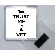 Trust me I'm a Vet - Square Acrylic Fridge Magnet