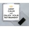 Keep Calm and Enjoy Your Retirement - Square Acrylic Fridge Magnet