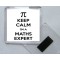 Keep Calm I'm a Maths Expert - Square Acrylic Fridge Magnet