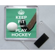 Keep Fit and Play Hockey - Square Acrylic Fridge Magnet