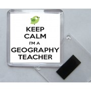Keep Calm I'm a Geography Teacher - Square Acrylic Fridge Magnet