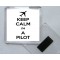 Keep Calm I'm a Pilot - Square Acrylic Fridge Magnet