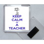 Keep Calm I'm a Teacher - Square Acrylic Fridge Magnet