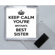 Keep Calm You're Britain's Best Sister - Square Acrylic Fridge Magnet