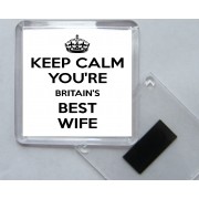 Keep Calm You're Britain's Best Wife - Square Acrylic Fridge Magnet