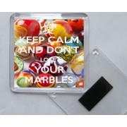 Keep Calm and Don't Lose Your Marbles - Square Acrylic Fridge Magnet