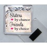Sisters by chance Friends by choice - Square Acrylic Fridge Magnet