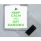 Keep Calm and Get Dancing - Square Acrylic Fridge Magnet