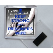Keep Strong I'm a Prisoner's Wife - Square Acrylic Fridge Magnet