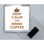 Keep Calm and Drink Coffee - Square Acrylic Fridge Magnet