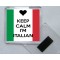 Keep Calm I'm Italian - Square Acrylic Fridge Magnet