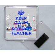 Keep Calm I'm a Science Teacher - Square Acrylic Fridge Magnet