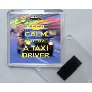 Keep Calm and Love a Taxi Driver - Square Acrylic Fridge Magnet