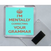 I'm Mentally Correcting Your Grammar - Square Acrylic Fridge Magnet