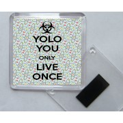 YOLO You Only Live Once - Square Acrylic Fridge Magnet