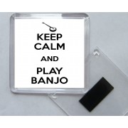 Keep Calm and Play Banjo - Square Acrylic Fridge Magnet