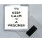Keep Calm I'm a Prisoner - Square Acrylic Fridge Magnet
