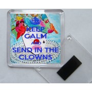 Keep Calm and Send in the Clowns - Square Acrylic Fridge Magnet
