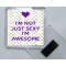 I'm Not Just Sexy I'm Awesome - Square Acrylic Fridge Magnet