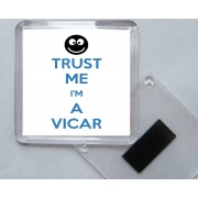 Trust Me I'm a Vicar - Square Acrylic Fridge Magnet