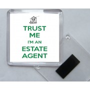 Trust me I'm an Estate Agent - Square Acrylic Fridge Magnet
