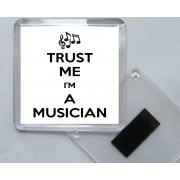 Trust Me I'm a Musician - Square Acrylic Fridge Magnet