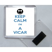 Keep Calm I'm a Vicar - Square Acrylic Fridge Magnet