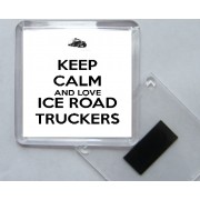 Keep Calm and Love Ice Road Truckers - Square Acrylic Fridge Magnet