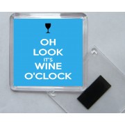 Oh Look It's Wine O'clock - Square Acrylic Fridge Magnet