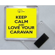 Keep Calm and Love Your Caravan - Square Acrylic Fridge Magnet