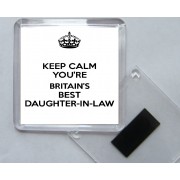 Keep Calm You're Britain's Best Daughter-in-Law - Square Acrylic Fridge Magnet