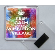Keep Calm and Love Wimbledon Village - Square Acrylic Fridge Magnet