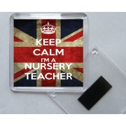 Keep Calm I'm a Nursery Teacher - Square Acrylic Fridge Magnet