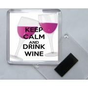 Keep Calm and Drink Wine - Square Acrylic Fridge Magnet
