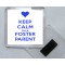 Keep Calm I'm a Foster Parent - Square Acrylic Fridge Magnet