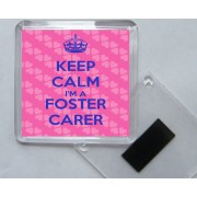 Keep Calm I'm a Foster Carer - Square Acrylic Fridge Magnet